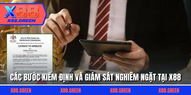 Các bước kiểm định và giám sát nghiêm ngặt tại X88